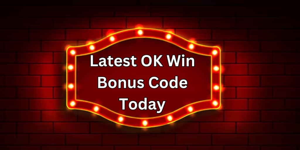 Latest OK Win Bonus Code Today